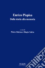 Enrico Pisapia. Dalla storia alla memoria libro