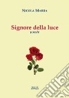 signore della luce libro di Marra Nicola