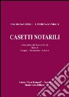 Casetti notarili. Libro primo del codice civile. Vol. 1/1: Incapaci, scomparsa, assenza libro