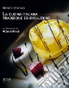 La cucina italiana. Tradizione ed evoluzione libro