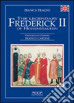 The legendary Frederick II of Hohenstaufen libro