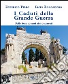 I caduti della grande guerra. Dalle fosse comuni ai monumenti libro