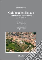 Calabria medievale. Ambiente e istituzioni (secoli XI-XV) libro