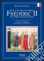 Le légendaire Frédéric II de Hohenstaufen libro