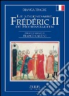 Le légendaire Frédéric II de Hohenstaufen libro di Tragni Bianca