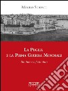 La Puglia e la prima guerra mondiale. Strutture e infrastrutture libro