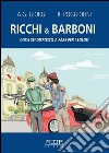 Ricchi & barboni. Cosa sei disposto a fare per i soldi? libro