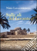 Sulle ali del Levante libro