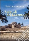 Sulle ali del Levante libro