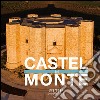 Castel del Monte. Ediz. illustrata libro di Amato Nicola Mola Stefania
