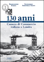 130 anni della Camera di Commercio italiana a Londra libro