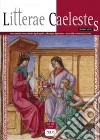 Litterae caelestes. Rivista annuale internazionale di paleografia, codicologia, diplomatica e storia delle testimonianze scritte. Nuova serie (2016). Vol. 7 libro di Troncarelli F. (cur.)