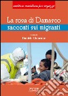 La rosa di Damasco. Racconti su emigranti libro
