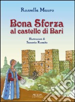 Bona Sforza al castello di Bari