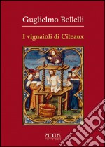 I vignaioli di Cîteaux libro