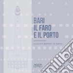 Bari. Il faro e il porto libro