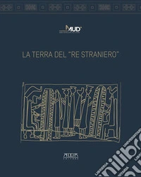 La terra del «Re Straniero» libro