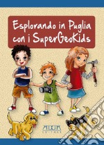 Esplorando in Puglia con i SuperGeoKids libro