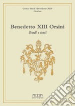 Benedetto XIII Orsini. Studi e testi libro