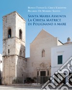 Santa Maria Assunta. La chiesa matrice di Polignano a mare libro