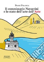 Il commissario navarrini e lo stato dell'arte nell'arte libro