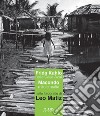 Frida kahlo nella Casa Azul. Macondo mito e realtà nelle fotografie di Leo Matiz. Catalogo della mostra (Bari, 27 ottobre 2017-15 gennaio 2018) libro