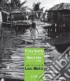 Frida kahlo nella Casa Azul. Macondo mito e realtà nelle fotografie di Leo Matiz. Catalogo della mostra (Bari, 27 ottobre 2017-15 gennaio 2018) libro di Massarelli A. (cur.)