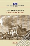 Castelli di Puglia libro di Maurogiovanni Vito