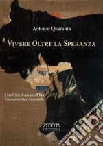 Vivere «oltre» la speranza libro