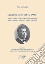 Giuseppe Bucci (1872-1935). Storia di un educatore nel passaggio dalla società liberale all'età fascista