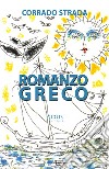 Romanzo greco libro di Strada Corrado