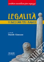 Legalità. 11 racconti per i ragazzi. Ediz. per la scuola libro