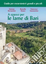 A spasso per le lame di Bari. Guida per escursionisti grandi e piccoli