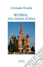 Russia, mia amata Russia libro