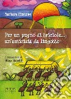 Per un pugno di briciole... un'amicizia da lingotto libro di Ciccone Barbara