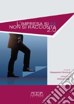 L'impresa si fa, non si racconta 2.0 libro