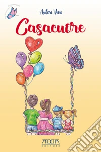 Casacuore. Ediz. illustrata