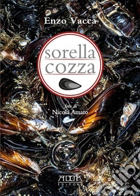 Sorella cozza. Trattato semiserio sulla cozza