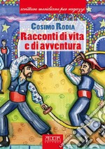 Racconti di vita e di avventua libro