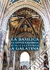 La basilica di Santa Caterina d'Alessandria a Galatina libro