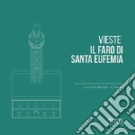 Vieste. Il faro di Santa Eufemia. Ediz. illustrata