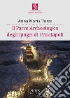 Il parco archeologico degli Ipogei di Trinitapoli libro