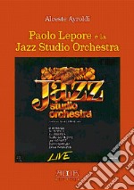 Paolo Lepore e la jazz studio orchestra. Da Mozart a Ellington passando per Zappa e Beatles
