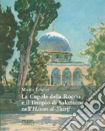 La cupola della roccia e il tempio di Salomone nell'Haram al-sharif libro