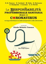 La responsabilità professionale sanitaria dopo il coronavirus. La legge Gelli-Bianco tra dubbi interpretativi e sfide dell'attualità libro