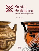 Santa Scolastica. Museo Archeologico Bari. Guida alla visita