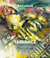 Michele Roccotelli. Embrace libro di Carpentieri T. (cur.)