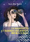 La maestra Clo e i bambini del pianeta dom-1-3-sk libro