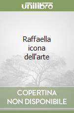 Raffaella icona dell'arte libro