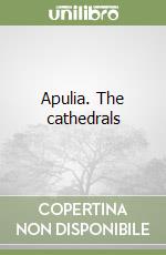 Apulia. The cathedrals